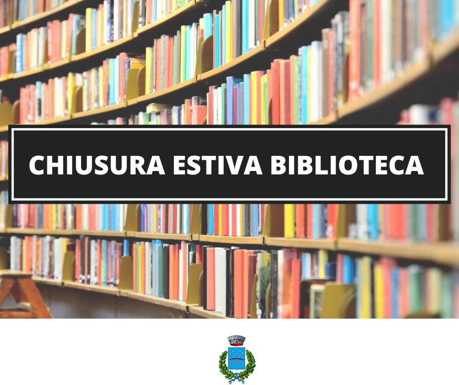 CHIUSURA ESTIVA BIBLIOTECA COMUNALE